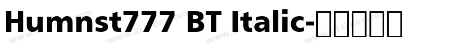 Humnst777 BT Italic字体转换